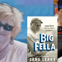 Jane Leavy:  Author of the 3 Best Baseball Biographies — Sandy, Mickey, & Babe