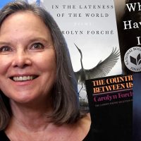 Carolyn Forché:  Poet, Author, Educator